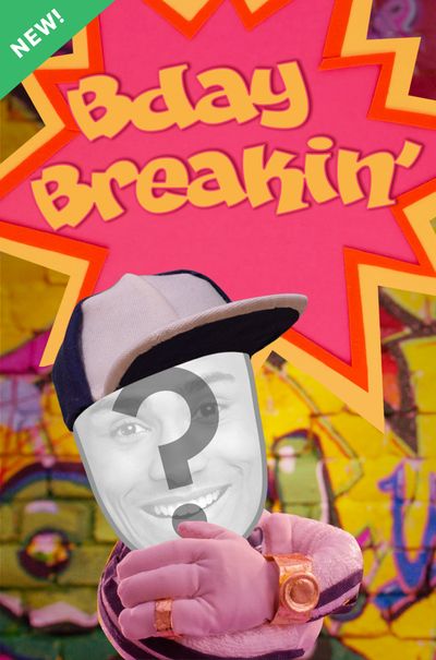 Bday Breakin'